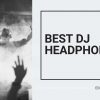 Best dj headphones