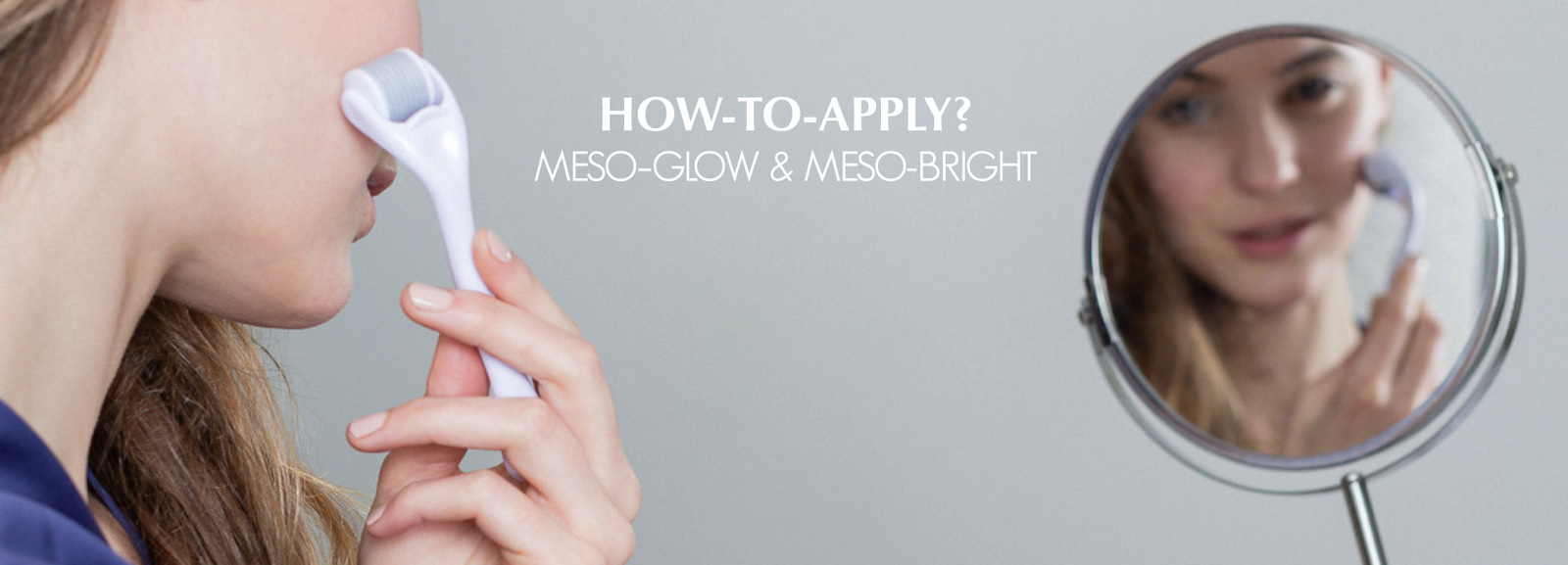 How To Apply - MESO-GLOW & MESO-BRIGHT - At Home Mesotherapy by Laboratoires Surface-Paris