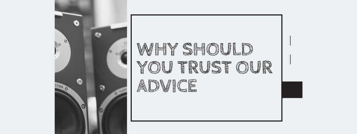 Why Should You Trust Our Advice